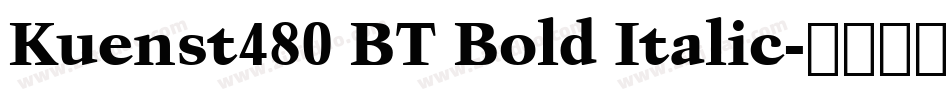 Kuenst480 BT Bold Italic字体转换